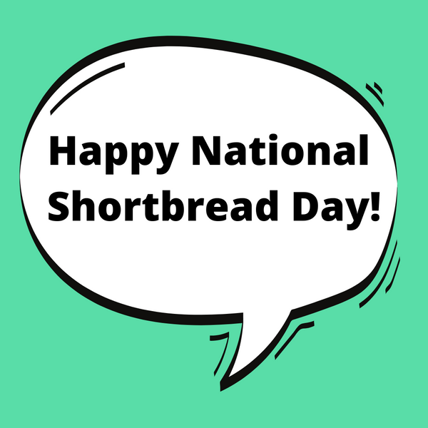 National Shortbread Day 🥳